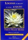 Thich Nhat Hanh, Basilio Norberto Tucci Romero - Lograr el milagro de estar atento