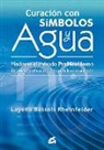 Layena Bassols Rheinfelder - Curación con símbolos y agua : mediante el método Praneohom® : un nuevo y eficaz método para la autosanación