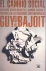 Guy Bajoit - El cambio social : análisis sociológico del cambio social y cultural en las sociedades contemporáneas