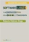 Software libre: y la construcción ética de la sociedad del conocimiento