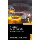 Juan Ramón García-Morato - A la luz de su mirada