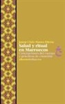 Josep Lluis Mateo Dieste - Salud y ritual en Marruecos : concepciones del cuerpo y prácticas de curación