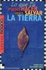 Debbie Silver, Bernadette Vallely - Lo que tú puedes hacer para salvar la tierra