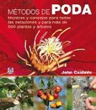 John Cushnie - Métodos de poda : técnicas y consejos para todas las estaciones y para más de 500 plantas y árboles