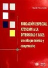 Rafael Pérez Galán - Educación especial, atención a la diversidad y LOCE : un enfoque teórico y comprensivo
