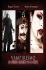 Ángel Ferris, Ángel Ferris Fulla, Nuria Fontanet, Nuria Fontanet Rodríguez - Vampirismo : la antigua religión de la noche