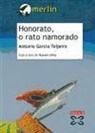 Antonio García Teijeiro, Manolo Uhía - Honorato, o rato namorado