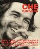 René . . . [et al. Burri - Che Guevara por los fotógrafos de la Revolución Cubana