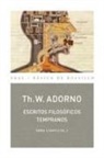 Theodor W. Adorno - Escritos filosóficos tempranos : obra completa 1