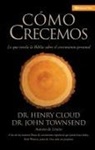 Henry Cloud, John Townsend - Cómo Crecemos: Lo Que La Biblia Revela Acerca del Crecimiento Personal
