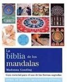 Madonna Gauding - La biblia de los mandalas : guía esencial para el uso de las formas sagradas