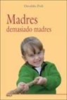 José Ramón Pérez Arangüena, Osvaldo Poli - Madres demasiado madres