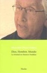 Victorino Pérez Prieto, Xabier Pikaza - Dios, hombre, mundo : la trinidad en Raimon Panikkar