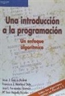 José L. Fernández Alemán, José García Molina, María José Majado Rosales, Francisco J. Montoya Dato - Una introducción a la programación : un enfoque algorítmico