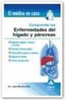 Joan Monés Xiol - Comprender enfermedades del hígado y páncreas : hepatitis aguda, crónicas y cirrosis, cálculos, pancreatitis agudas y crónicas, hepatocarcinoma, cáncer de páncreas
