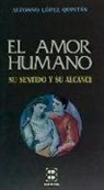 Alfonso López Quintás - Amor humano, el : su sentido y su alcance