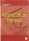 Ramón Alonso Sebastián, Aurelio Villa Pérez - Valoración de empresas : teoría, métodos, aplicaciones