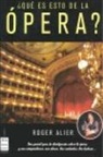 Roger Alier - ¿Qué es esto de la ópera?