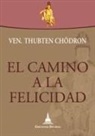 Thubten Chödron - El camino a la felicidad