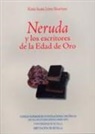 María Isabel López Martínez - Neruda y los escritores de la edad de oro