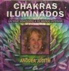 Anodea Judith - Chakras iluminados : un viaje visionario a tu mundo interior
