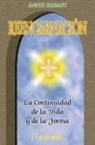 Annie Besant - Reencarnación : la continuidad de la vida y de la forma