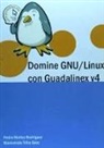 Pedro Muñoz Rodríguez, Bienvenido Trillo Sáez - Domine GNU/Linux con Guadalines V4