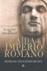 Adrian Keith Goldsworthy - La caída del Imperio Romano : el ocaso de Occidente