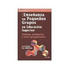 Reg Dennick, Kate Exley - Enseñanza en pequeños grupos en educación superior : tutorías, seminarios y otros agrupamientos