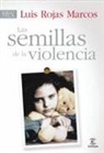 Luis Rojas Marcos - La semilla de la violencia