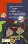 Dolors Garcia I Cornellà, Rosa Sàndez Abella - L'Oleguer i el clan de les llunes grises