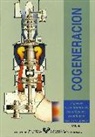 José María Sala Lizárraga - Cogeneración : aspectos termodinámicos, tecnológicos y económicos