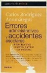 Carlos Rodríguez Amunátegui - Errores administrativos y accidentes escolares : indemnizaciones a padres, alumnos y a profesores