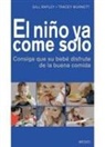 Tracey Murkett, Gill Rapley - El niño ya come solo : consiga que su bebé disfrute de la buena comida