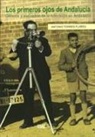 Antonio Torres Flores - Los primeros ojos de Andalucia : génesis y evolución de la televisión en Andalucía