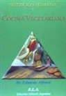 Eduardo Alfonso - Nutrición humana y cocina vegetariana