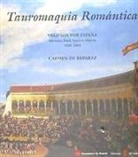 Carmen de Reparaz - Tauromaquia romántica : viajeros por España. Mérimée, Ford, Gautier, Dumas, 1830-1864