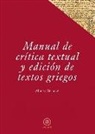 Manual de crítica textual y edición de textos griegos