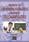 Ángel Alsina - Desarrollo de competencias matemáticas con recursos lúdico-manipulativos : para niños y niñas de 6 a 12 años