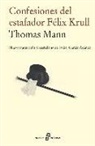 Thomas Mann - Confesiones del estafador Felix Krüll