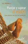 Ann Williamson - Manejar y superar el estrés : cómo alcanzar una vida más equilibrada