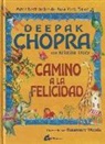 Deepak Chopra, Kristina Tracy - Camino a la felicidad