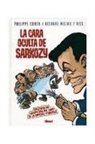 Philippe Cohen, Isabelle Lebeau, Richard Malka, Riss - La cara oculta de Sarkozy