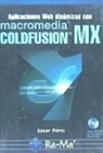 César Pérez López - Aplicaciones Web dinámicas con macromedia ColdFusion MX