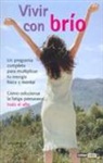 Luisa Kirchheim, Luis A. Moreno - Vivir con brío : un programa completo para multiplicar tu energía física y mental