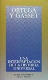 José Ortega Y Gasset - Una interpretación de la historia universal : en torno a Toynbee