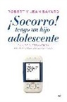 Jean Bayard, Robert Thomas Bayard - ¡Socorro!, tengo un hijo adolescente