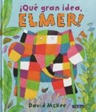 David McKee, David McKee - ¡Qué gran idea, Elmer!