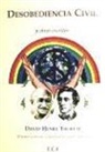 Henry D. Thoreau - Desobediencia civil y otros escritos : el primer ecologista y el pacifista que inspiró a Gandhi