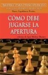 Igor Molina Montes - C&oacute;mo debe jugarse la apertura